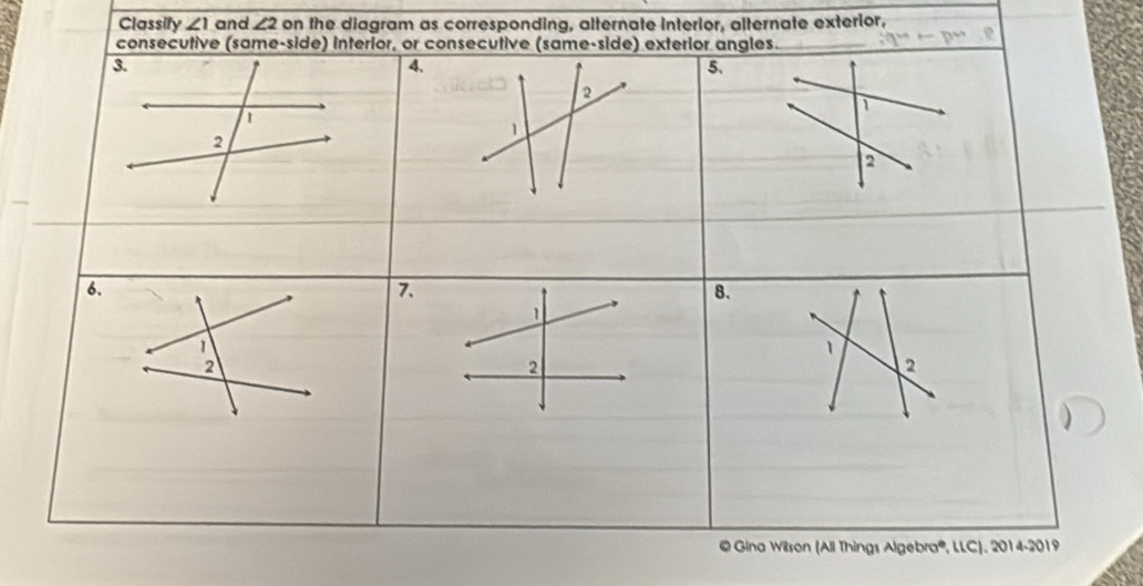 Classity ∠ 1 and ∠ 2 on the diagram as corresponding, alternate interior, alternate exterior,