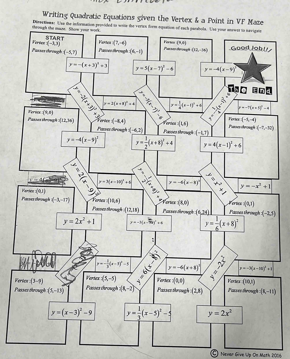 Writing Quadratic Equations given the Vertex & a Point in VF Maze
Directions: Use the information provided to write the
 
P
C) Never Give Up On Math 2016