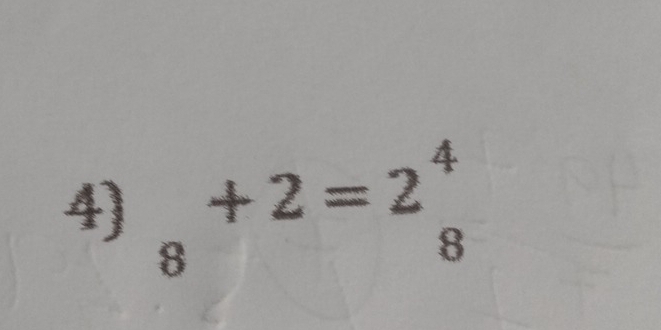 _8+2=2_8^4