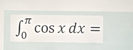 ∈t _0^(π)cos xdx=