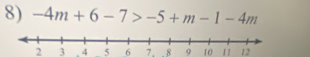 -4m+6-7>-5+m-1-4m
2 3 4 5 6 7. 8 9 10 11 12