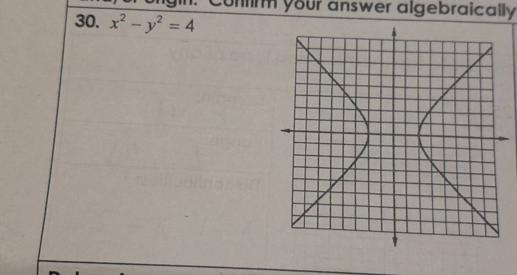 Conirm your answer algebraically 
30. x^2-y^2=4