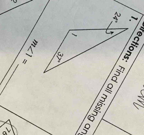 rections: Find all missing a
_
m∠ 1=
76