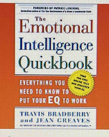 POEmOBS PTB HC L E S o 

Emotional 
Intelligence 
Quickbook 
794 

EWERWTHING YOU S g G 

NEED TO KNOW TO 

put your EQ to work 
TRAVIS BRADBERRY 
and JEAN GREAVES