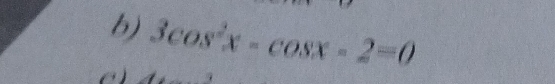 3cos^2x-cos x-2=0