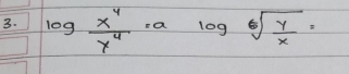 log  x^4/y^4 · alog sqrt[6](frac y)x=