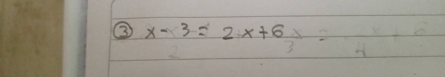 ③ x-3=2x+6