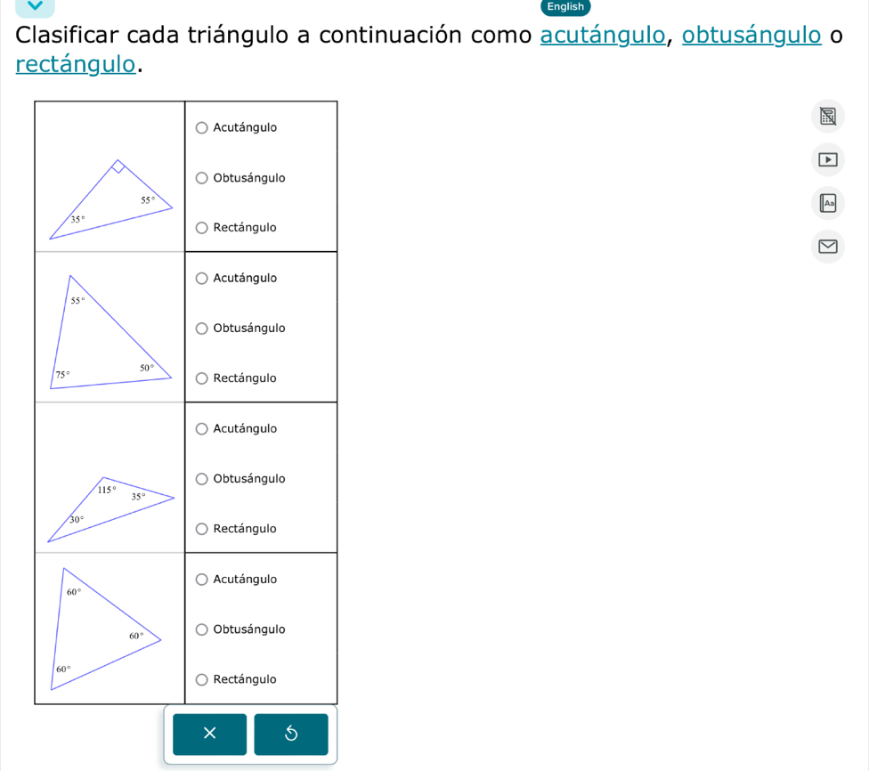 English
Clasificar cada triángulo a continuación como acutángulo, obtusángulo o
rectángulo.
b
×