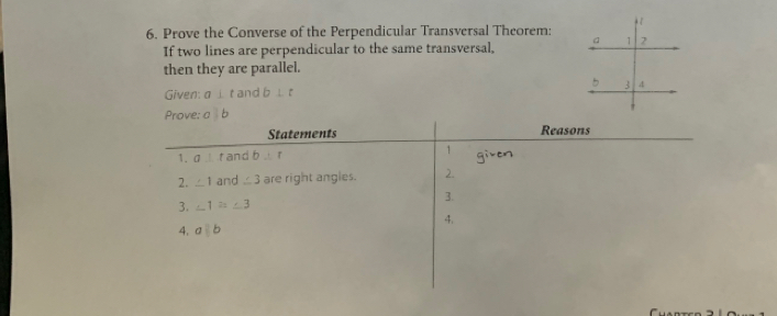 Prove the Converse of the Perpendicular Transversal Theorem:
If two lines are perpendicular to the same transversal, 
then they are parallel.
Given: a⊥ t and b l t 
Prove: aparallel b