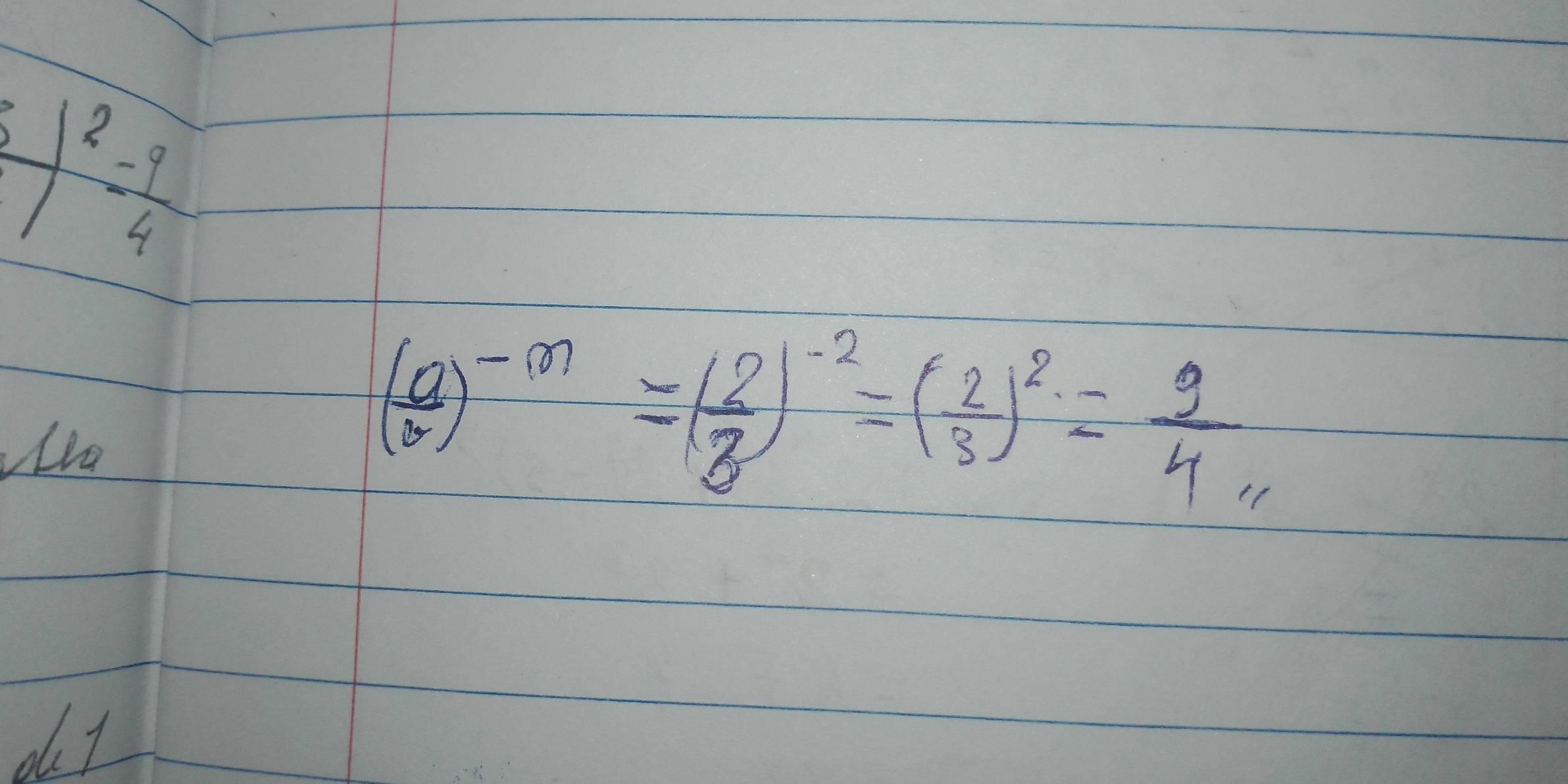 5)^2= 9/4 
( a/5 )^-m=( 2/3 )^-2=( 2/3 )^2= 9/4 
d I