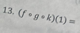 (fcirc gcirc k)(1)=