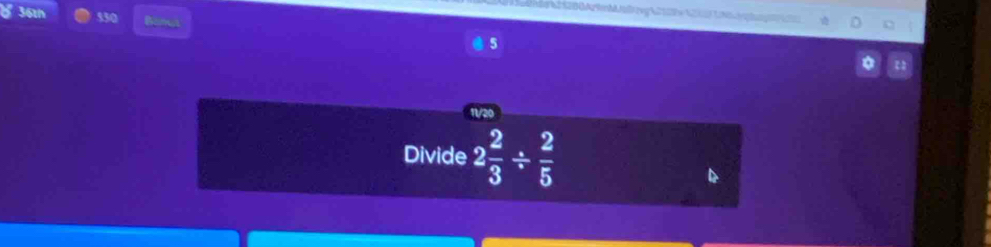 36th 530 Bo 
Divide 2 2/3 /  2/5 