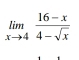 limlimits _xto 4 (16-x)/4-sqrt(x) 