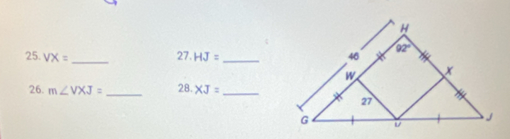 VX= _ HJ= _
27.
26. m∠ VXJ= _28. XJ= _