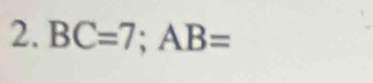 BC=7; AB=