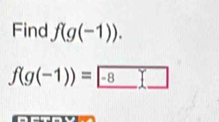 Find f(g(-1)).
f(g(-1))=-8