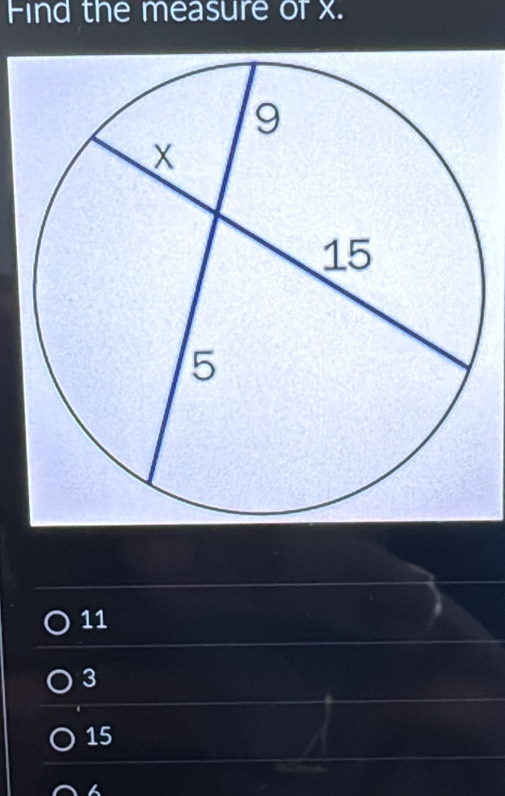 Find the measure of x.
11
3
15