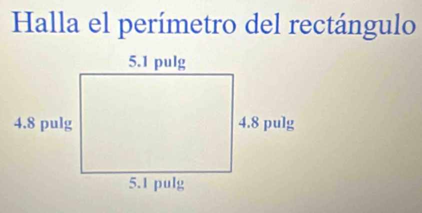 Halla el perímetro del rectángulo