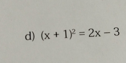 (x+1)^2=2x-3