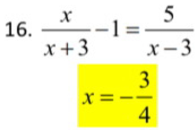  x/x+3 -1= 5/x-3 
x=- 3/4 