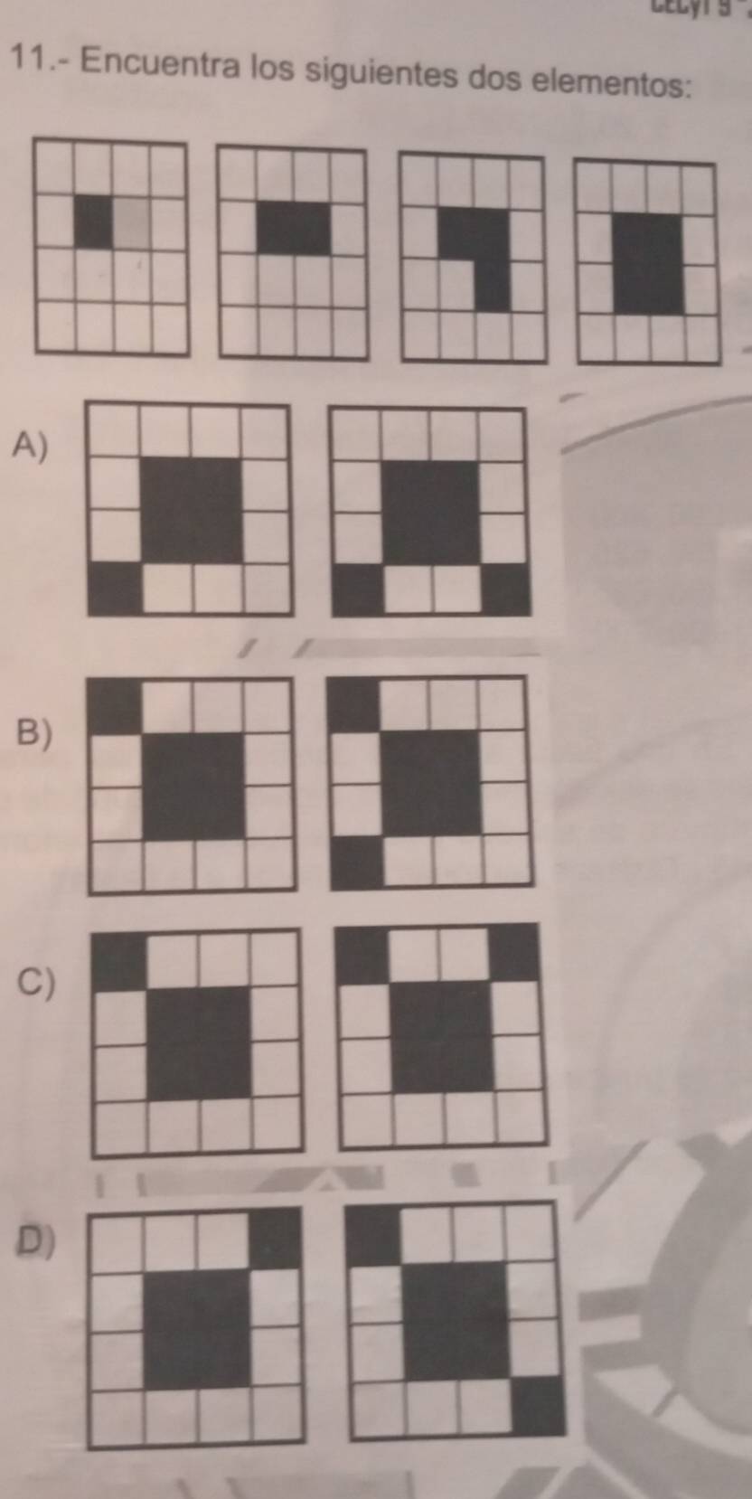 11.- Encuentra los siguientes dos elementos: 
A) 
B) 
C) 
D)