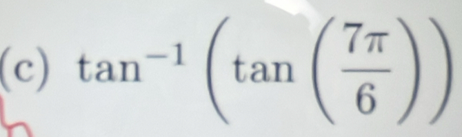 tan^(-1)(tan ( 7π /6 ))