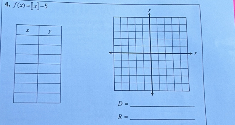 f(x)=[[x]]-5
D= _
R= _