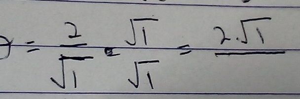 y= 2/sqrt(1) = sqrt(1)/sqrt(1) =frac 2sqrt(1)