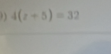 ) 4(z+5)=32