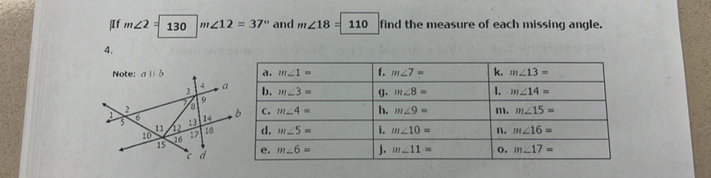 If m∠ 2= 13 0 m∠ 12=37° and m∠ 18=110 find the measure of each missing angle.
4.
Note: aparallel b