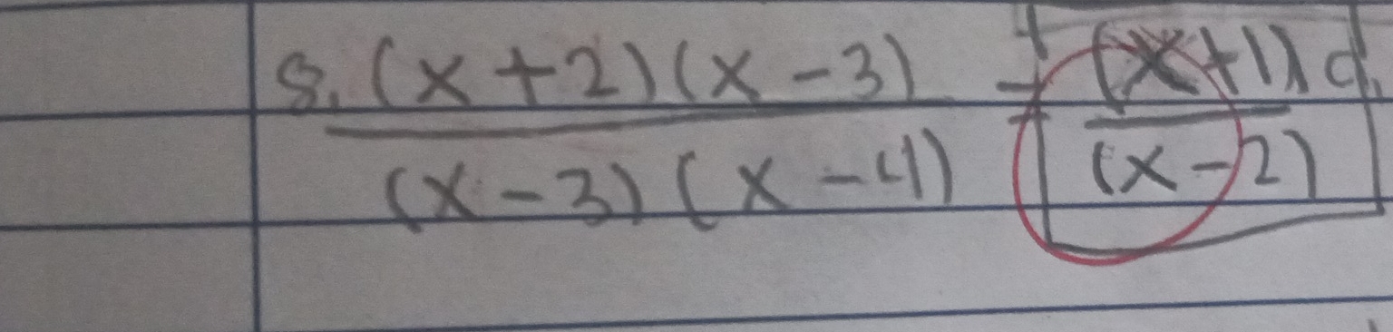  ((x+2)(x-3))/(x-3)(x-4) = ((x+1)d)/(x-2) 