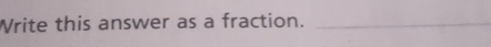 Write this answer as a fraction._