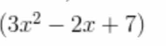 (3x^2-2x+7)