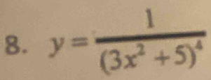 y=frac 1(3x^2+5)^4