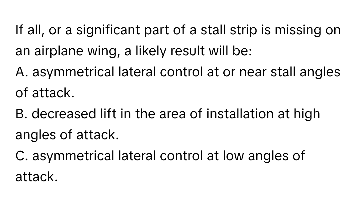 Solved: If all, or a significant part of a stall strip is missing on an ...