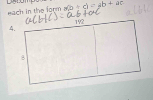 Decompo: a(b+c)=ab+ac. 
each in the form