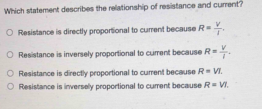 Solved: Which statement describes the relationship of resistance and ...