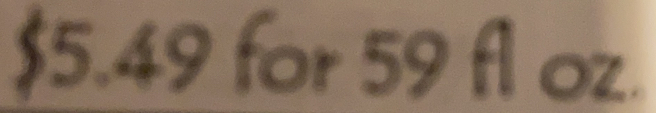 $5.49 for 59 fl oz.