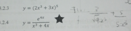 y=(2x^3+3x)^5.2.4 y= e^(4x)/x^3+4x 