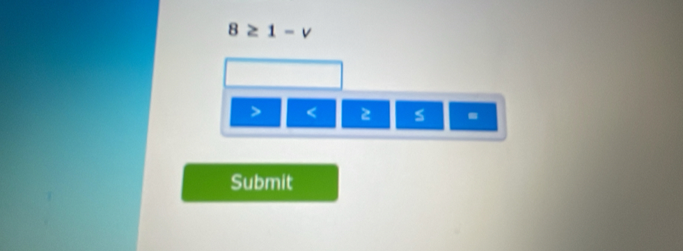 8≥ 1-v
< 2 S. 
Submit