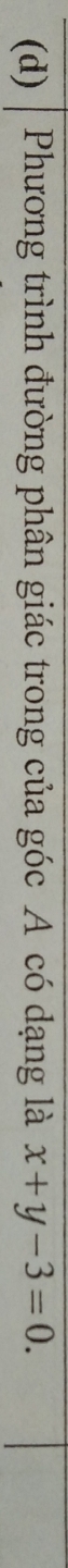 Phương trình đường phân giác trong của góc A có dạng là x+y-3=0.