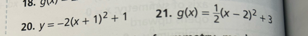 g(x)
20. y=-2(x+1)^2+1 21. g(x)= 1/2 (x-2)^2+3