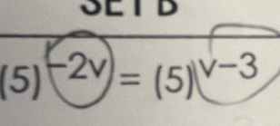 (5) (-2v)=(5)^v-3