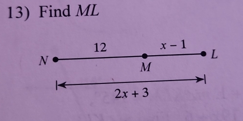 Find ML
12 x-1
N
L
M
2x+3