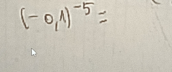 (-0,1)^-5=