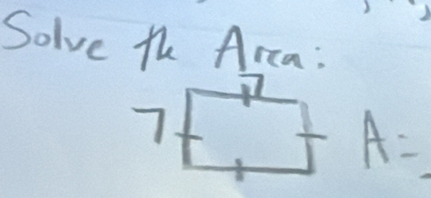 Solve th Arca :
7
A=