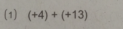 (1) (+4)+(+13)