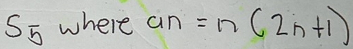 S5 where an =n(2n+1)