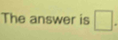 The answer is □.