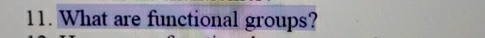 What are functional groups?